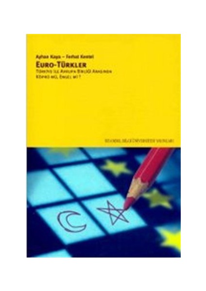 Euro - Türkler Türkiye ile Avrupa Birliği Arasında Köprü mü, Engel mi?