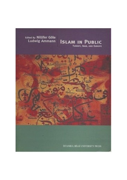 Islam in Public Turkey, Iran and Europe