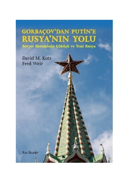 Gorbaçov’dan Putin’e Rusya’nın Yolu