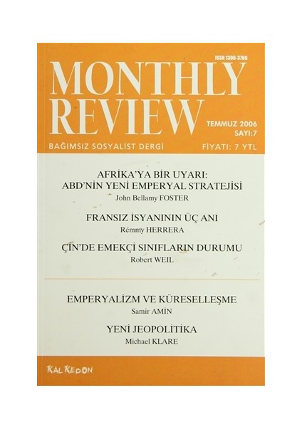 Monthly Review Bağımsız Sosyalist Dergi Sayı: 7 / Temmuz 2006