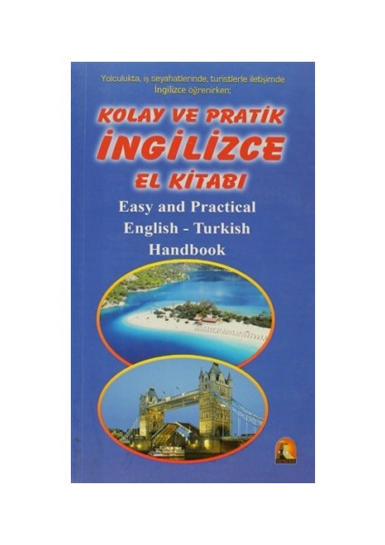 Kolay ve Pratik İngilizce El Kitabı / Easy and Practical English - Turkish Handbook