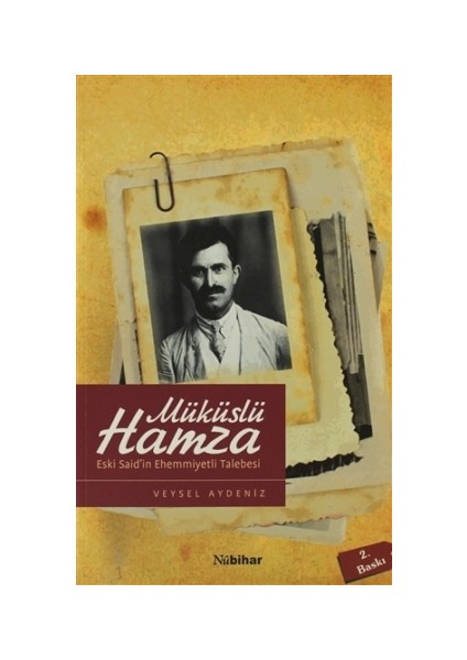 Müküslü Hamza Eski Said’in Ehemmiyetli Talebesi