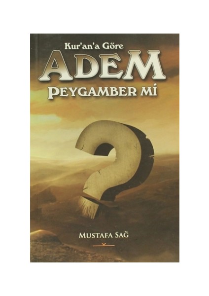 Kur’an’a Göre Adem Peygamber mi?