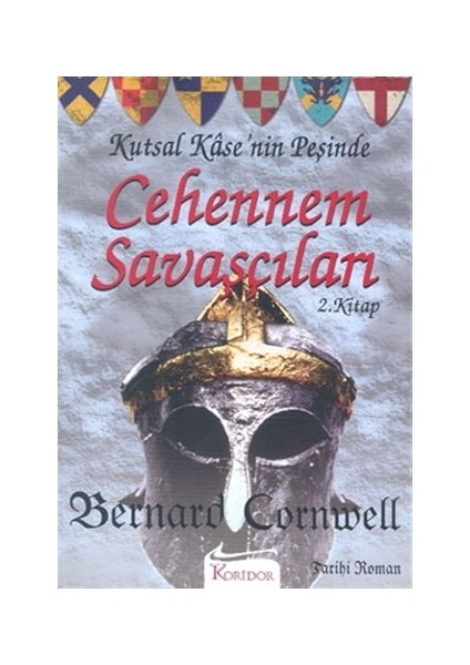 Cehennem Savaşçıları Kutsal Kase’nin Peşinde 2. Kitap - Bernard Cornwell