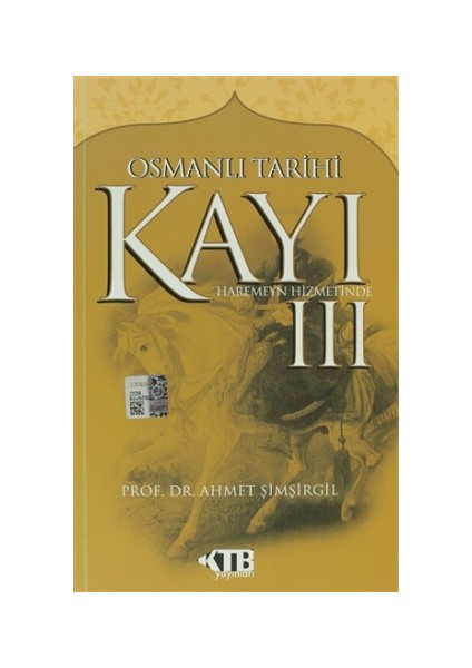 Osmanlı Tarihi Kayı: 3 - Haremeyn Hizmetinde