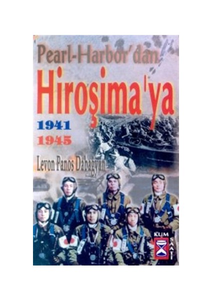 Pearl-Harbor’ dan Hiroşima’ya 1941 1945