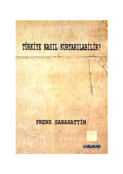 Türkiye Nasıl Kurtarılabilir?