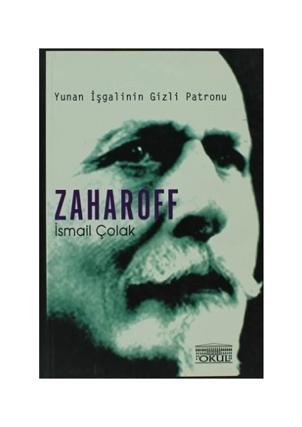 Zaharoff Yunan İşgalinin Gizli Patronu