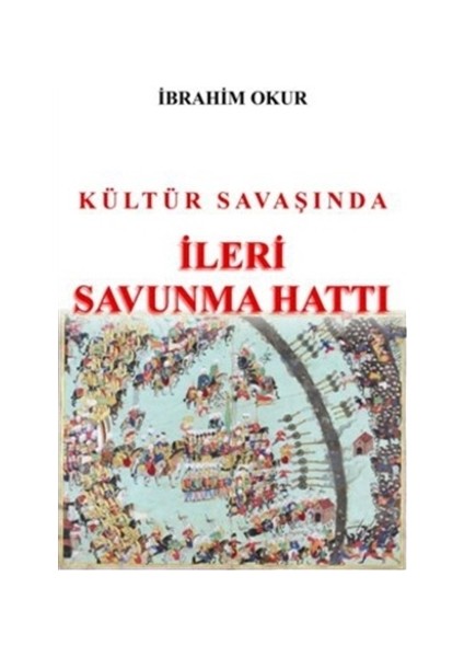 Kültür Savaşında İleri Savunma Hattı