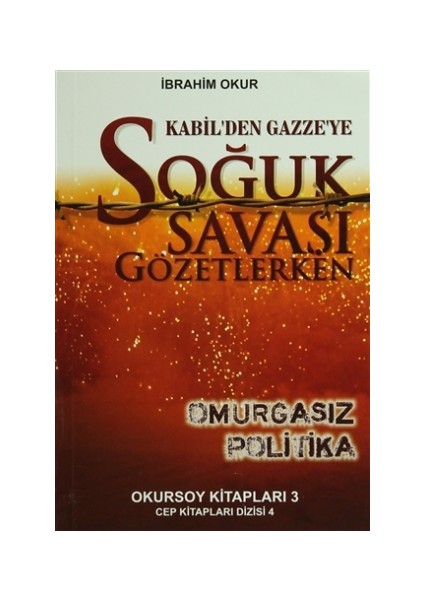 Kabil'den Gazze'ye Soğuk Savaşı Gözetlerken