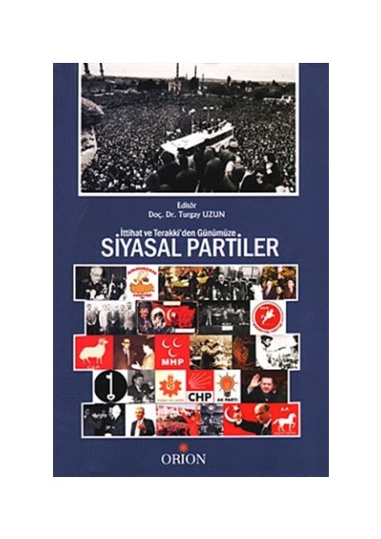 İttihat ve Terraki’den Günümüze Siyasal Partiler