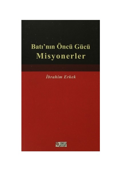 Batı’nın Öncü Gücü Misyonerler