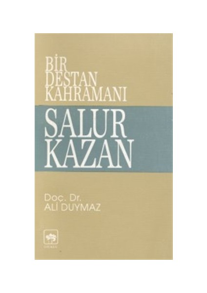 Bir Destan Kahramanı Salur Kazan