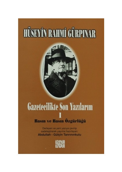Gazetecilikte Son Yazılarım: 1 - Basın ve Basın Özgürlüğü