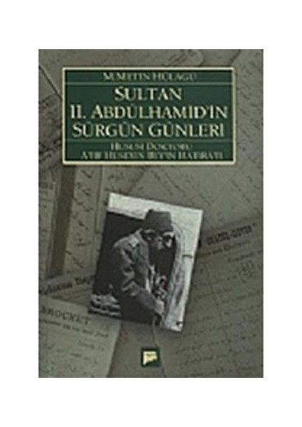 Sultan 2. Abdülhamid’in Sürgün Günleri