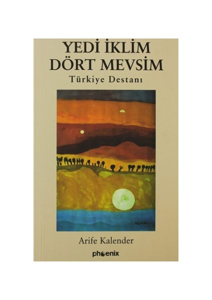 Yedi İklim Dört Mevsim Türkiye Destanı