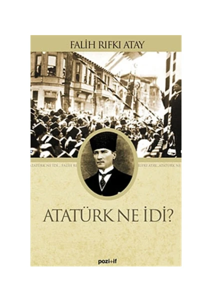 Atatürk Ne İdi?