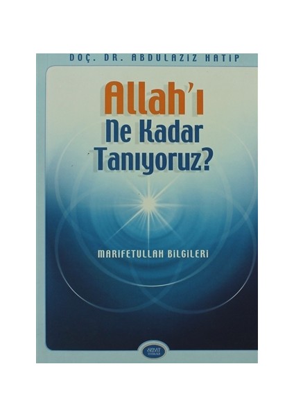 Allah’ı Ne Kadar Tanıyoruz?