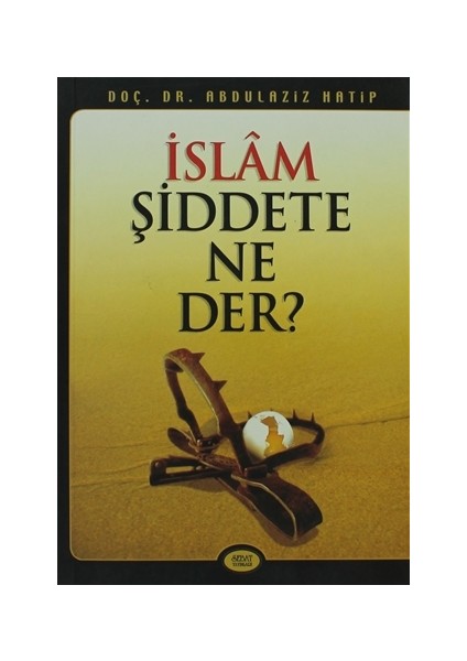 İslam Şiddete Ne Der?