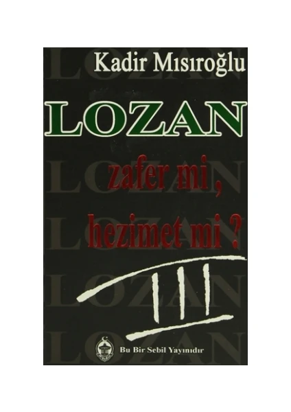 Lozan Zafer mi, Hezimet mi? - 3