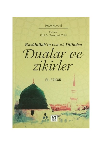 Rasulullah'ın (s.a.v.) Dilinden Dualar ve Zikirler