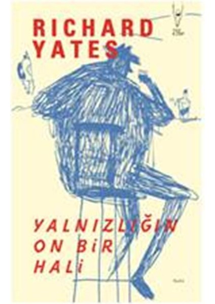 Richard Yates Yalnızlığın On Bir Hali - Richard Yates