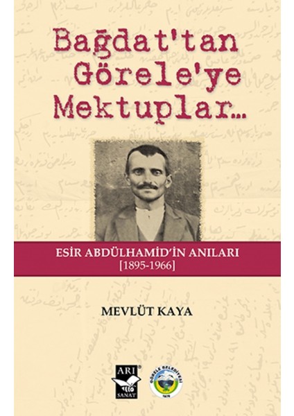 Bağdattan Göreleye Mektuplar [Esir Abdülhamid’İn Anıları 1895-1966]