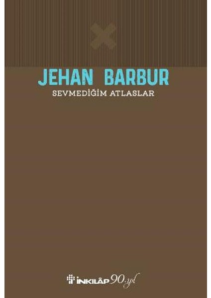 Sevmediğim Atlaslar - Jehan Barbur