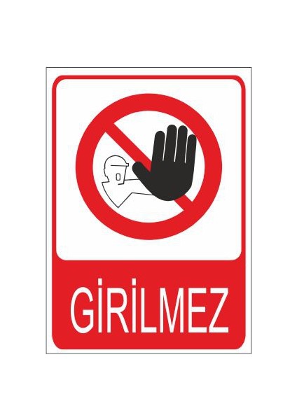 Girilmez 25 X 35 Cm Uyarı Levhası