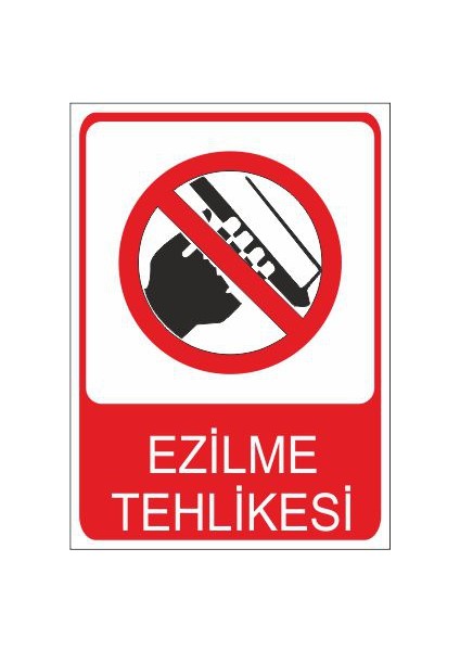 Ezilme Tehlikesi 25 X 35 Cm Uyarı Levhası