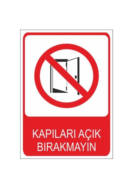 Kapıları Açık Bırakmayın 25 X 35 Cm Uyarı Levhası