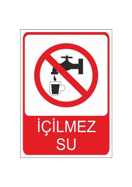 İçilmez Su 25 X 35 Cm Uyarı Levhası