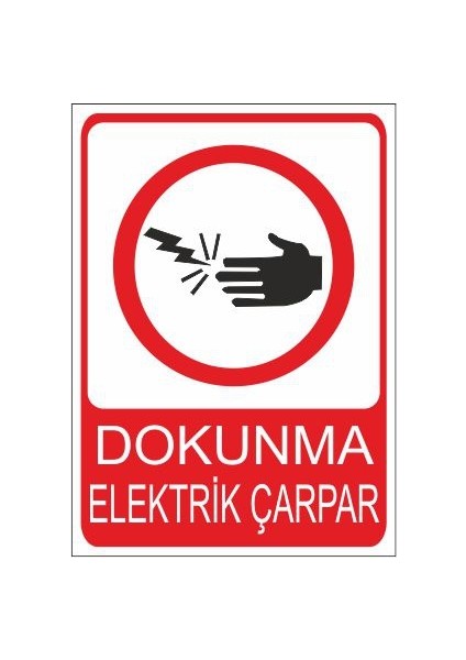 Dokunma Elektrik Çarpar 25 X 35 Cm Uyarı Levhası