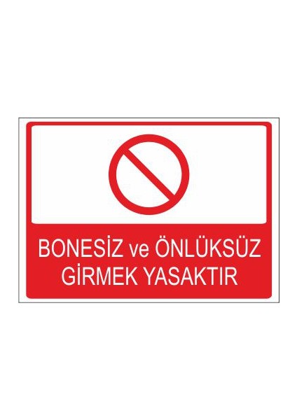 Bonesiz Ve Önlüksüz Girmek Yasaktır 25 X 35 Cm Uyarı Levhası