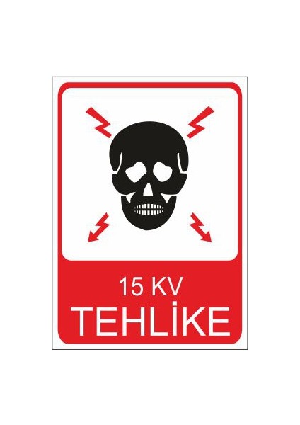 15 Kv Tehlike 25 X 35 Cm Uyarı Levhası