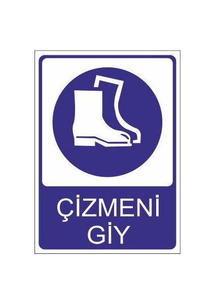 Çizmeni Giy 25 X 35 Cm Uyarı Levhası