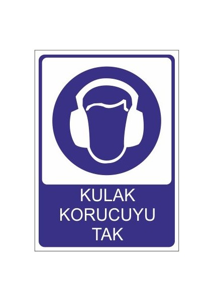 Kulak Koruyucu Tak 25 X 35 Cm Uyarı Levhası