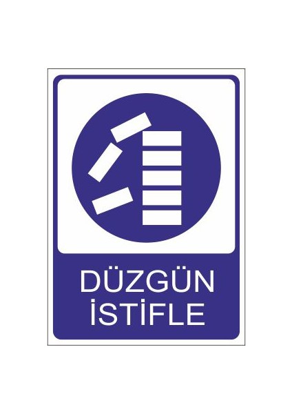 Düzgün İstifle 25 X 35 Cm Uyarı Levhası