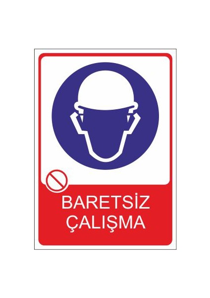 Baretsiz Çalışma 25 X 35 Cm Uyarı Levhası