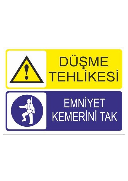 Düşme Tehlikesi Emniyet Kemerini Tak 25 X 35 Cm Uyarı Levhası