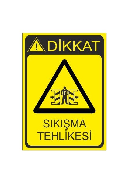Sıkışma Tehlikesi 25 X 35 Cm Uyarı Levhası