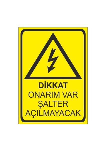 Dikkat Onarım Var Şalter Açılmayacak 25 X 35 Cm Uyarı Levhası