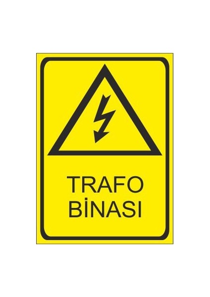 Trafo Binası 25 X 35 Cm Uyarı Levhası