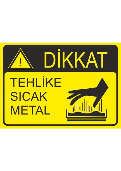 Tehlike Sıcak Metal 25 X 35 Cm Uyarı Levhası