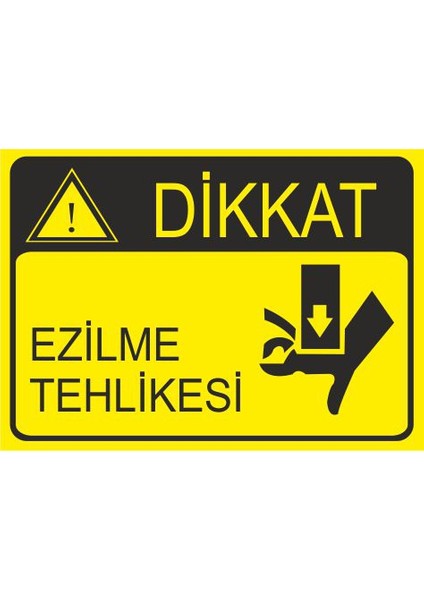 Ezilme Tehlikesi 25 X 35 Cm Uyarı Levhası