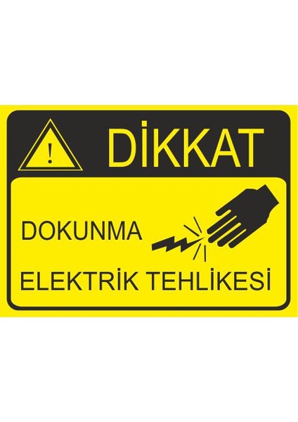 Dokunma Elektrik Tehlikesi 25 X 35 Cm Uyarı Levhası