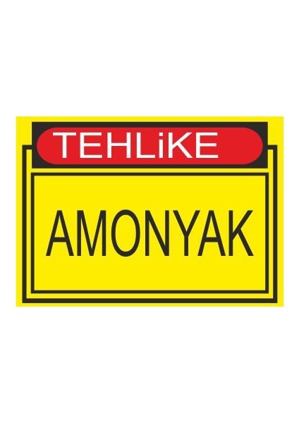 Tehlike Amonyak 25 X 35 Cm Uyarı Levhası