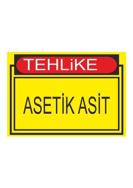 Tehlike Asetik Asit 25 X 35 Cm Uyarı Levhası