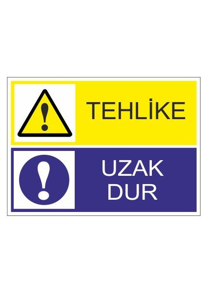 Tehlike Uzak Dur 25 X 35 Cm Uyarı Levhası