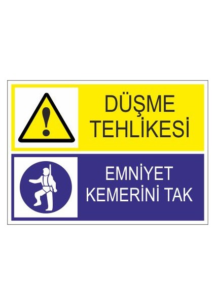 Düşme Tehlikesi Emniyet Kemerini Tak 25 X 35 Cm Uyarı Levhası